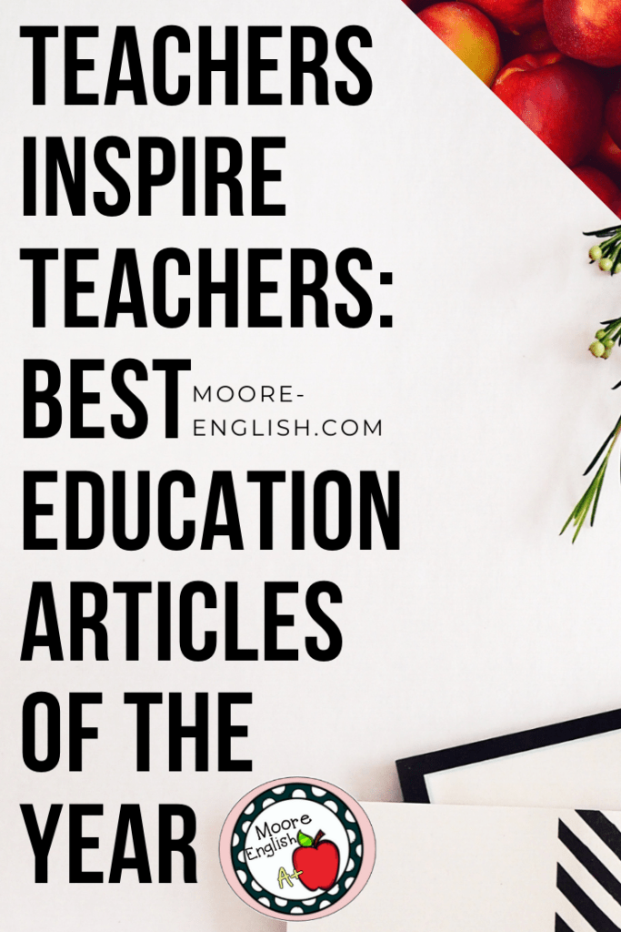 Teachers Inspire Teachers: Best Education Articles of the Year #mooreenglish @moore-english.com