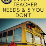 A yellow school bus appears under text that reads: 5 Things Every Teacher Needs and 3 You Don't