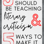 Gray and red infographic about 5 Reasons You Should be Teaching Literary Criticism, and 5 Ways to Make it Happen