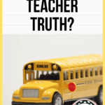 A toy yellow school bus beside black lettering about teacher truth