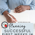 Woman in a blue shirt holds a white pen and sits at a white table, where she writes. This image appears under text that reads: Planning Successful First Weeks in Secondary #mooreenglish @moore-english.com