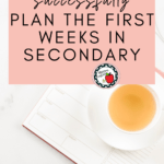 Coffee cup sits atop an open planner under text that reads: Planning Successful First Weeks in Secondary #mooreenglish @moore-english.com