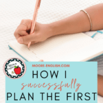 Woman holds a pink pen and writes in an open planner. This image appears under text that reads: Planning Successful First Weeks in Secondary #mooreenglish @moore-english.com