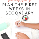 Woman holds a pen and writes in an open planner. The planner rests on a white surface besde a white iPhone and teal water bottle. This appears under text that reads: Planning Successful First Weeks in Secondary #mooreenglish @moore-english.com