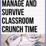 Small notepad with rumpled and discarded pages underneath a pair of silver rectangular reading glasses beside black text about managing and surviving classroom crunch