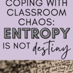 Scribbles appear under a text that reads: Coping with Classroom Chaos: Entropy is Not Destiny