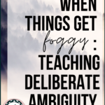 A foggy forest beside black lettering about teaching deliberate ambiguity