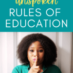 Black woman in teal polo appears under text that reads: The Unspoken Rules of Education: Which Ones to Break and Which Ones to Keep