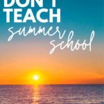 Bright yellow sunset over the ocean under blue sky with white text that reads: Why I Don't Teach Summer School