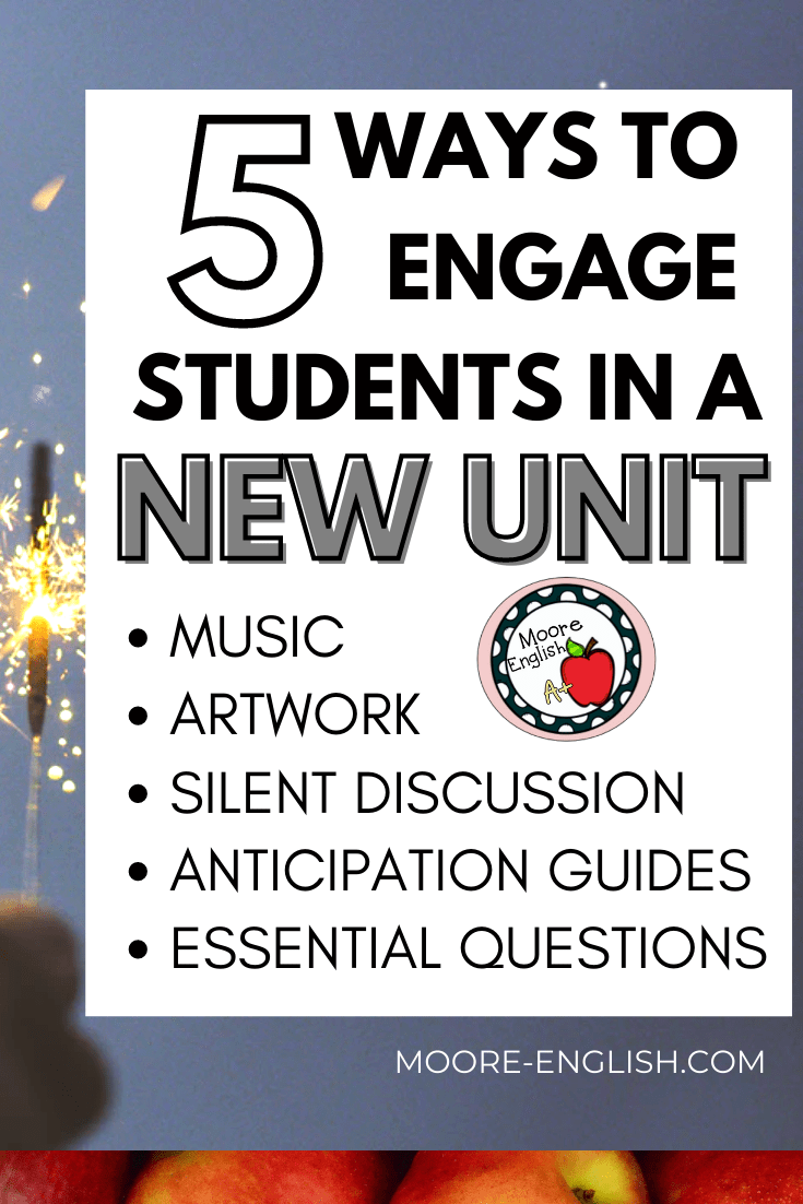 5 Ways to Engage Students in a New Unit / Moore English