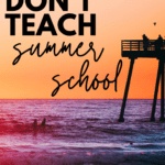 Wooden pier over a blue and purple ocean under an orange sunset with black text that reads: Why I Don't Teach Summer School