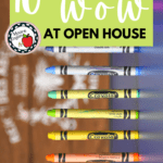 Rainbow crayons under black and white text that reads: 10 Simple Steps to Wow At Open House