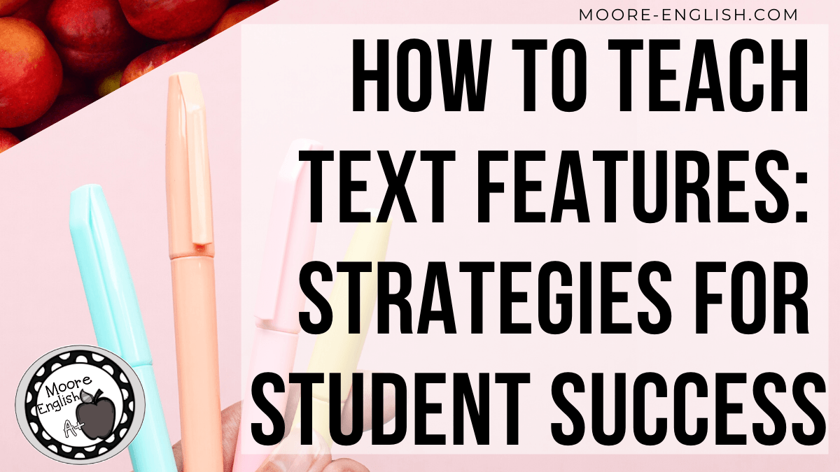 How To Teach Text Features / Moore English Educational Blog