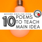 Unlit, upside down lightbulb atop a neon orange backround. This appears under text that reads: 10 Memorable Poems for Teaching Main Idea