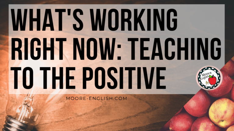 What's Working: Teaching to the Poasitive @moore-english.com #mooreenglish