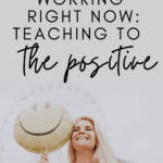 Blonde woman holds a balloon shaped like a yellow smiley face. A ferris wheel is in the background. This appears under text that reads: What's Working Right Now: Teaching to the Positive