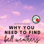 A purple and pink sky with white clouds appars under text that reads: How to Find Your Bell Weaters in Your Classroom and at School #mooreenglish @moore-english.com