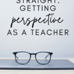 Black eye glasses sitting atop a closed laptop under black text that reads: Finding Perspective as a Teacher @moore-english #mooreenglish moore-english.com