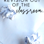 White background with crumbled paper wads under black text that says: Bringing revision out of the classroom