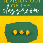 Yellow background with green speech bubble under text about bringing revision out of the classroom