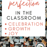A bulletin board full of random images appears under text about How to Resist Perfection in the Classroom