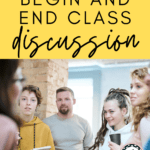 A group of students gathers around a teacher. This appears under text that reads: How to Begin and End Classroom Discussions #mooreenglish @moore-english.com