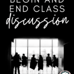 A black and white image of professionals sitting in front of a large floor to ceiling window. This image appears under text that reads: How to Begin and End Classroom Discussions #mooreenglish @moore-english.com