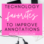 An iPhone, black stapler, and black earbuds appear on a white background under text that reads: My 3 Favorite Tech Tools For Improving Student Annotations and Close Reading #mooreenglish @moore-english.com