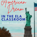 The Statue of Liberty stands beside a tall flag pole waving the American flag. This appears beside script that reads: Introducing the American Dream in the English Classroom @moore-english.com #mooreenglish