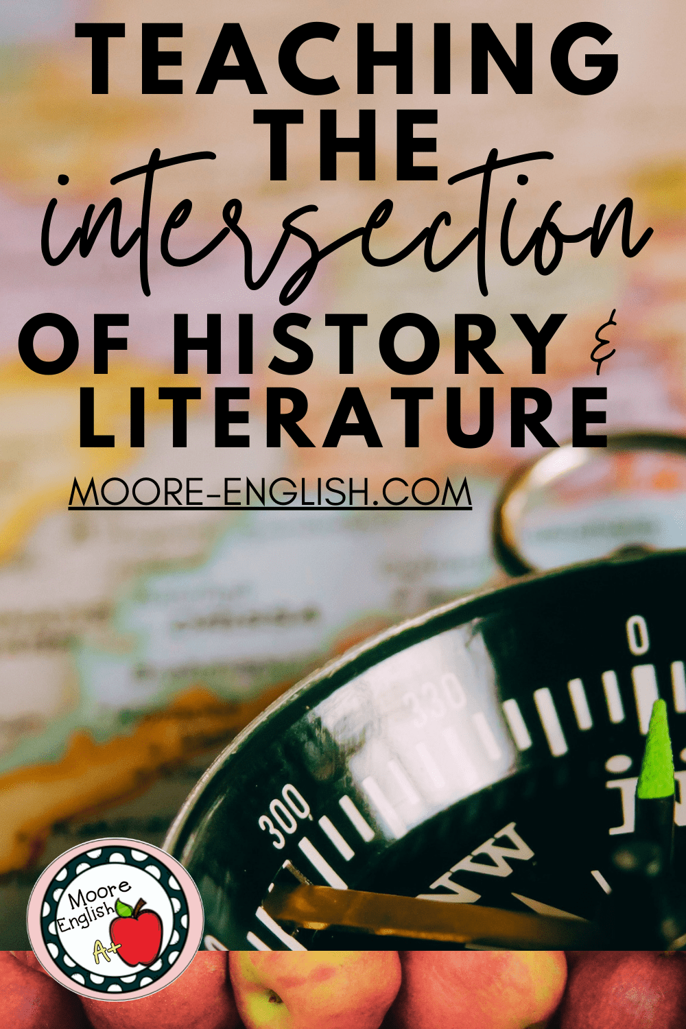 The Intersection of Literature and Historical Context / Moore English