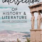 Ancient ruins looking over a city. This image appears under black block text that reads: At the Intersection of Historical Context and Literature #mooreenglish @moore-english.com