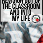 Crumbled lined paper under black block text that reads: Bringing Revision Out of the Classroom and into My Life #mooreenglish @moore-english.com