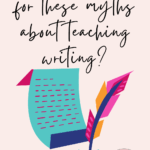 Illustration of a quill and scroll under text about myths about teaching writing