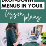 A woman sits at a white desk. This image appears under text that reads: How to Create Drop-Down Menus in Your Lesson Plans #mooreenglish @moore-english.com