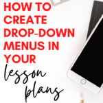 Cell phone and Mac keyboard atop a white surface under text that reads: How to Create Drop-Down Menus in Your Lesson Plans #mooreenglish @moore-english.com