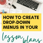A flatlay of a desk appears under text that reads: How to Create Drop-Down Menus in Your Lesson Plans #mooreenglish @moore-english.com