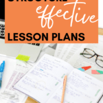 A messy desk flatlay with an open planer appears under text that reads: How to Structure an Effective Lesson Pkan #mooreenglish @moore-english.com