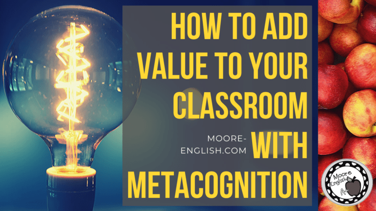 How to Add Value to Your Classroom with Metacognition #mooreenglish @moore-english.com