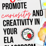 Watercolor paints and canvas beside black lettering about ways to promote curiosity and creativity in your ELA classroom