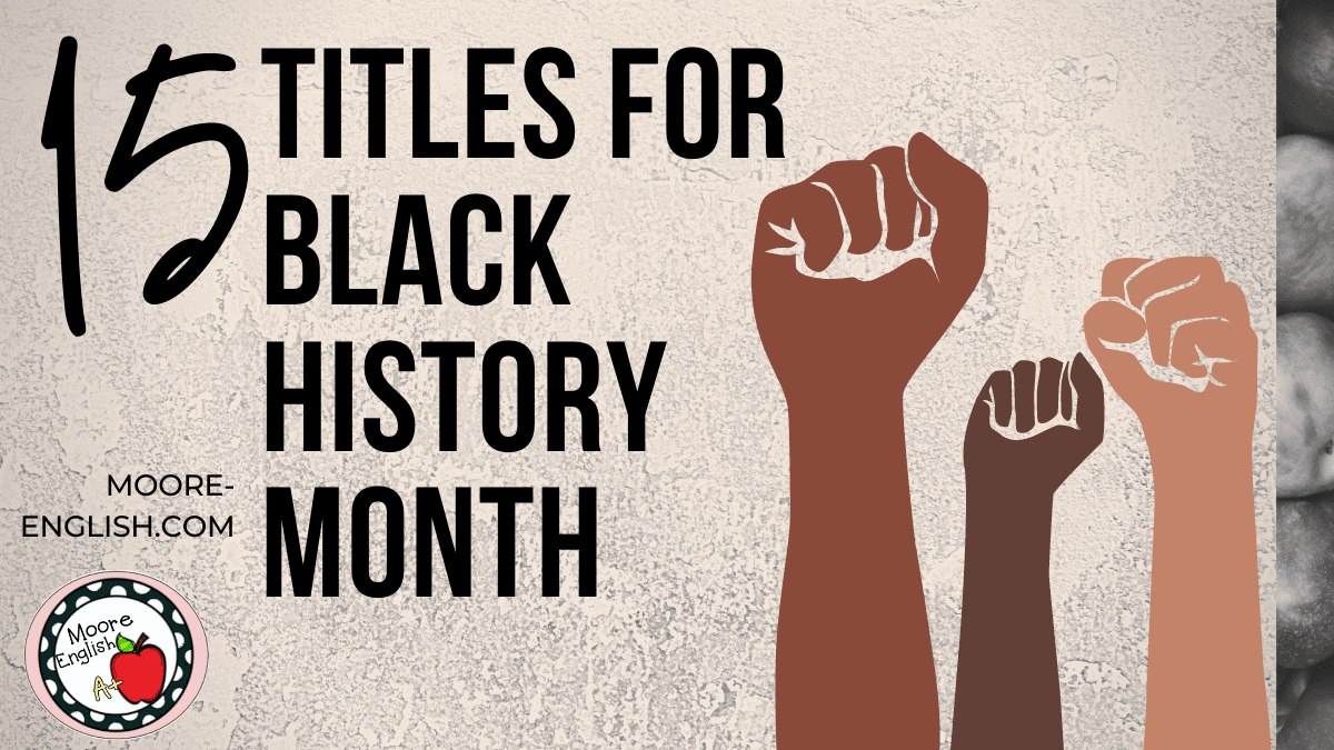 15 Texts for Black History Month / Moore English Educational Blog