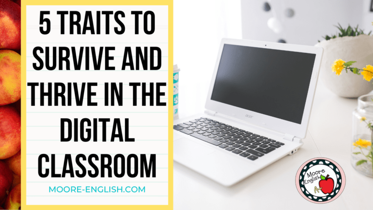 5 Traits to Survive and Thrive in the Digital Classroom @moorenglish.com #mooreenglish
