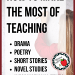 A blonde woman with waist-length hair is turned away from the camera and is writing on a board like a teacher would. She is wearing a red blouse and green skirt. Her image is beside black text about making the most of teaching secondary ELA