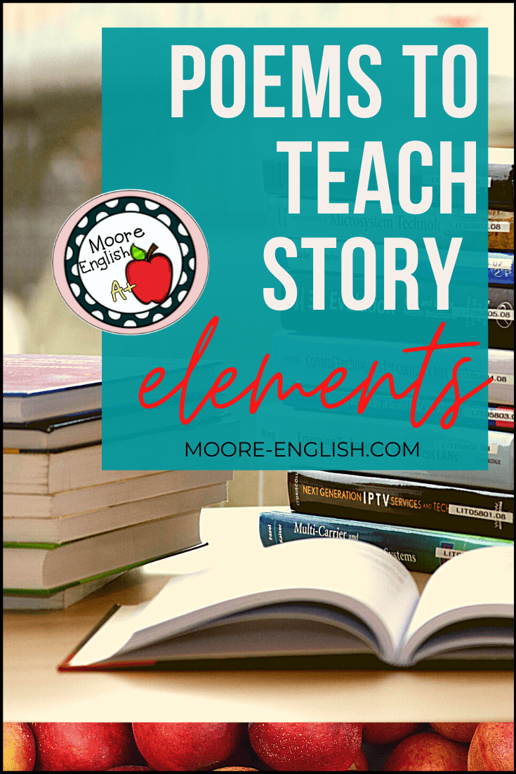 5 Favorite Poems to Teach Story Elements / Moore English