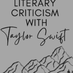 Gray background with an outline of mountains appears under text that reads: Teaching Literary Criticism with Taylor Swift @moore-english.com #mooreenglish