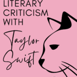 Pink background with an outline of a black cat. This appears next to text that reads: Teaching Literary Criticism with Taylor Swift @moore-english.com #mooreenglish