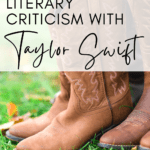 Cowboy boots under text that reads: Teaching Literary Criticism with Taylor Swift @moore-english.com #mooreenglish