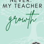 Stencil of a white tree under text that reads: Never Say Never: My Growth as a Teacher