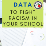 An open laptop, notebook, and data sheet set on a desk. This image appears under text that reads: How to Use Data to Fight Racism in Your School #mooreenglish @moore-english.com