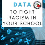 Blue data symbols emanate from an illustration of a lightbulb. This image appears under text that reads: How to Use Data to Fight Racism in Your School #mooreenglish @moore-english.com