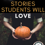 Woman in black dress with white collar and sleeves holding a pumpkin. This appears under text that says 15 Spooky Stories Students will LOVE